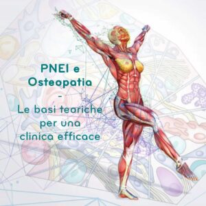 Nicola Barsotti Diego Lanaro Marco Chiera PNEI osteopatia basi teoriche per una clinica efficace corpo fascia ECM psiconeuroendocrinoimmunologia corso online malattie croniche