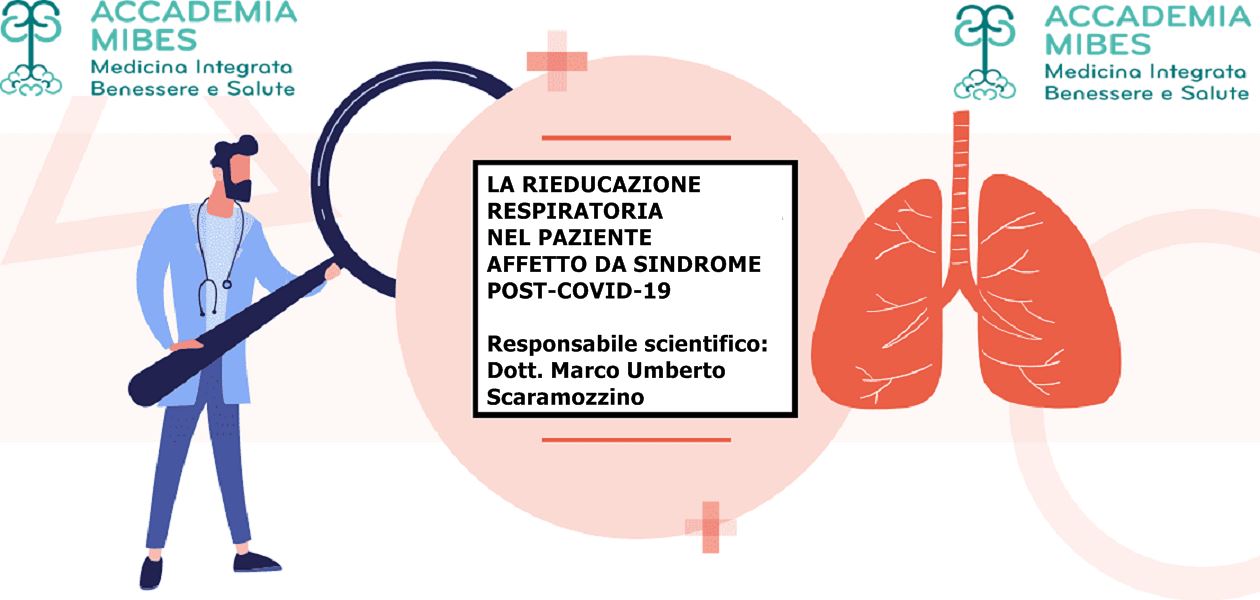 Corso La rieducazione respiratoria nel paziente affetto da Sindrome post-Covid 19 Scaramozzino Smorto Nania Romeo Pelaia