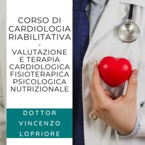 Corso di Cardiologia Riabilitativa fisioterapia psicologia nutrizione dottor vincenzo lopriore