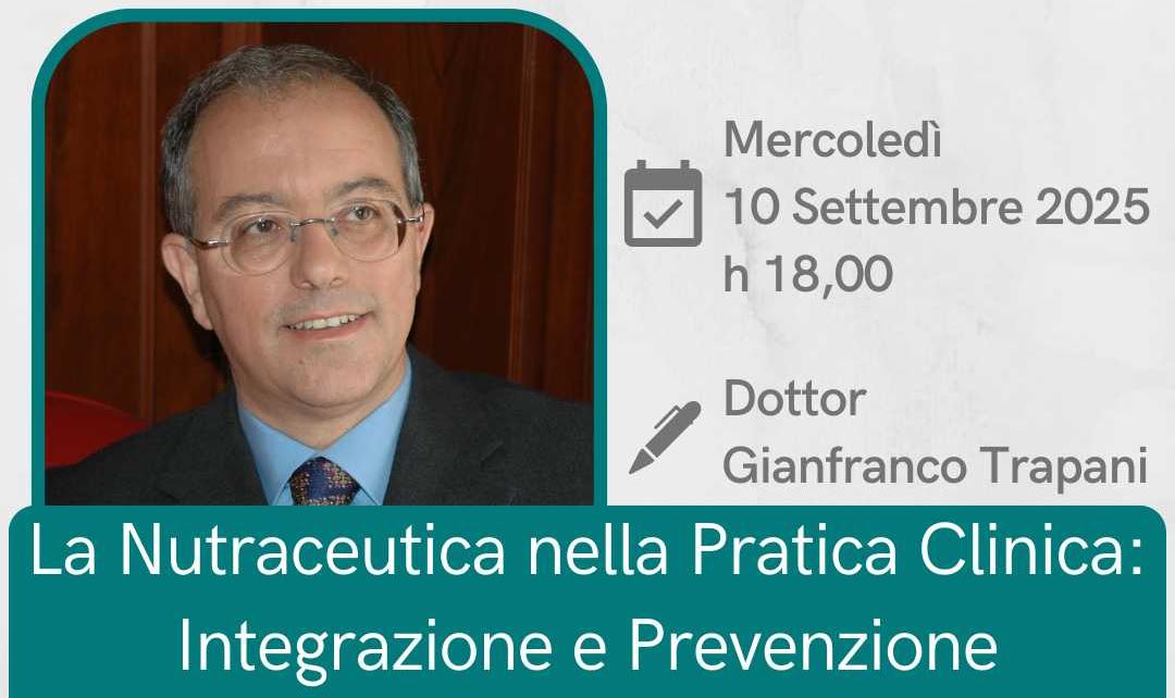 La Nutraceutica nella Pratica Clinica: Integrazione e Prevenzione Dott. Gianfranco Trapani webinar Mibes
